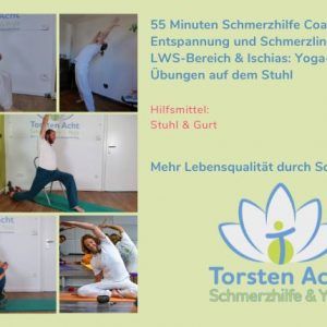 55 Minuten Schmerzhilfe-Coaching - Entspannung und Schmerzlinderung im LWS-Bereich und Ischias: Yoga-Übungen auf dem Stuhl – Teil 3